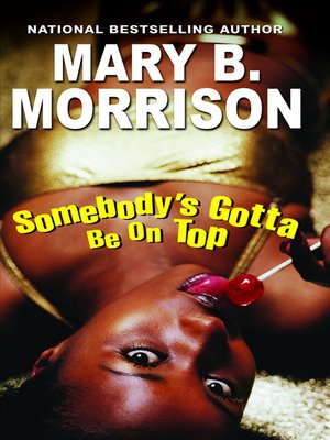 cover image of Somebody's Gotta Be On Top